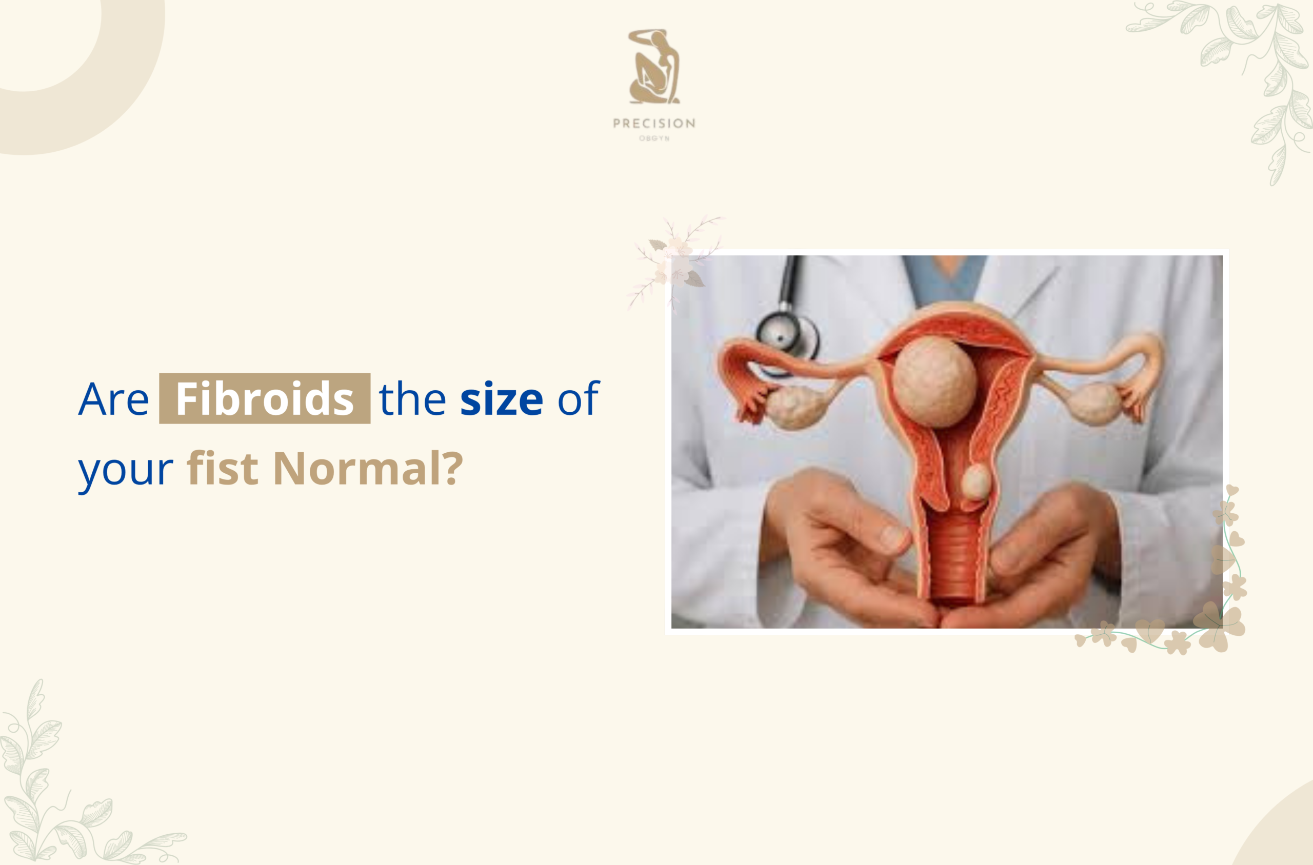 Are Fibroids the Size of Your Fist Normal