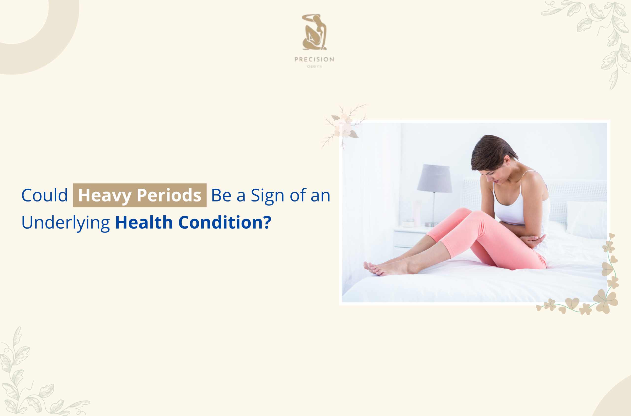 Could Heavy Periods Be a Sign of an Underlying Health Condition