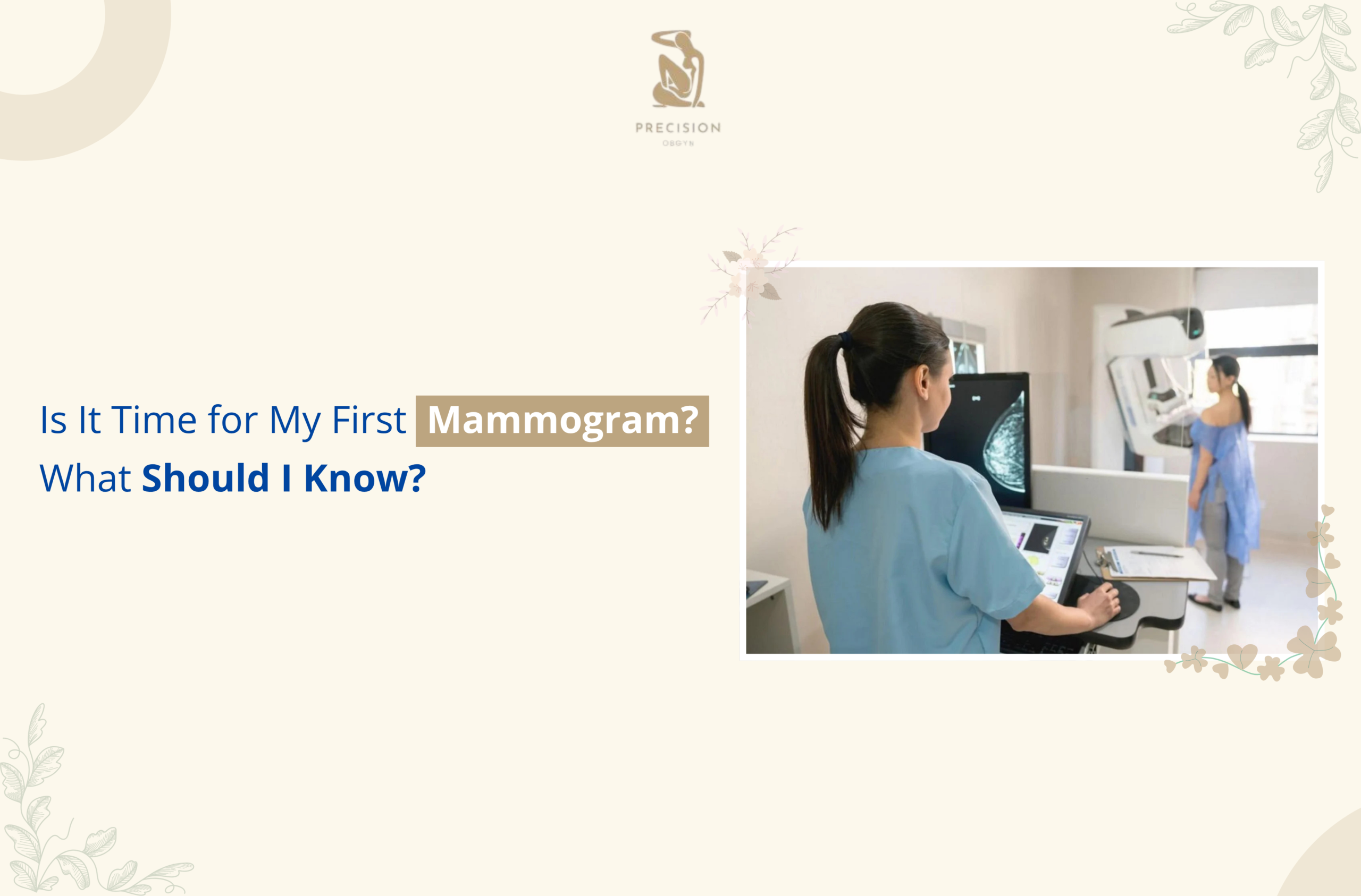 Is It Time for My First Mammogram What Should I Know