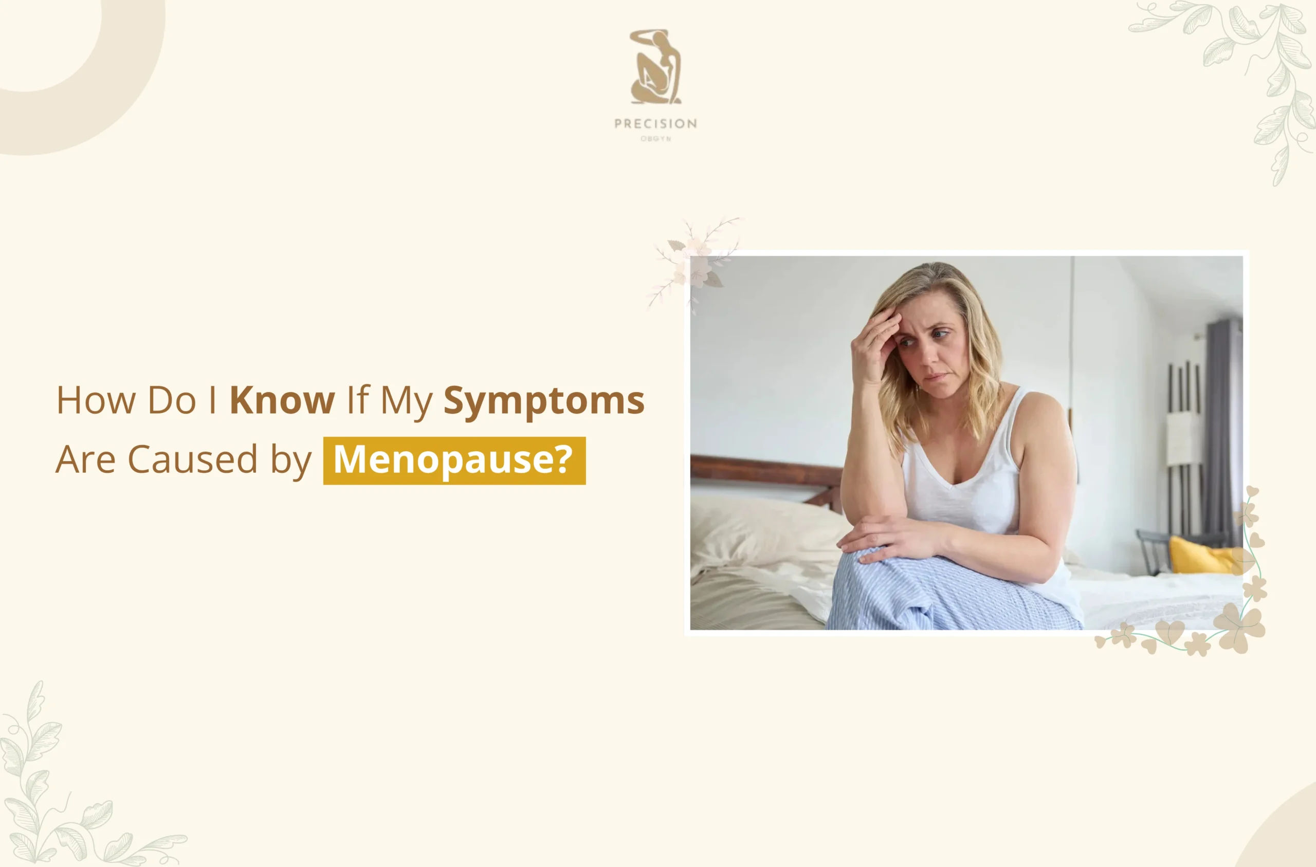 How Do I Know If My Symptoms Are Caused by Menopause 1