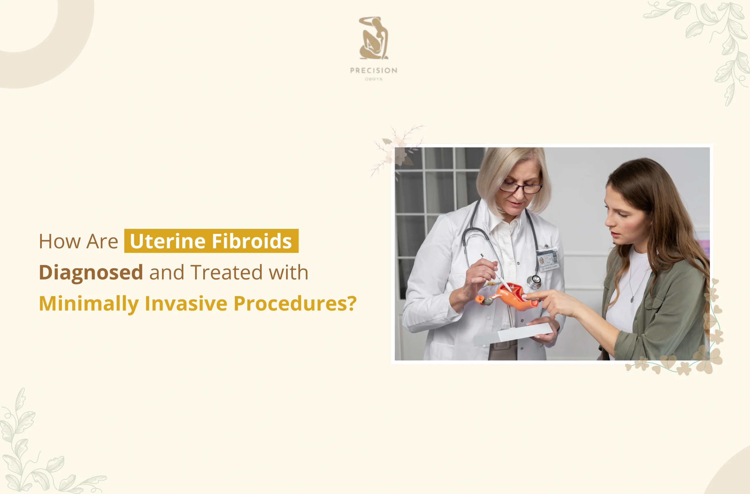 How Are Uterine Fibroids Diagnosed and Treated with Minimally Invasive Procedures